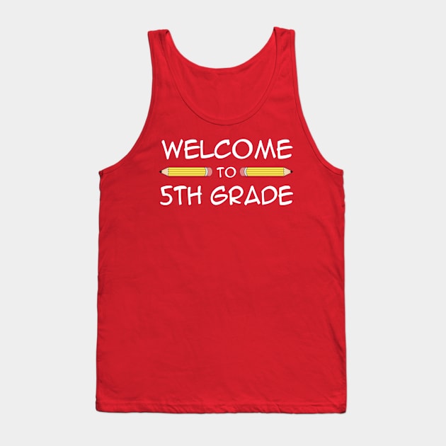 Welcome To Fifth 5th Grade Back To School Tank Top by Just Another Shirt
